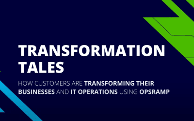 Transformation Tales banner highlighting how customers are transforming their businesses and IT operations using OpsRamp.